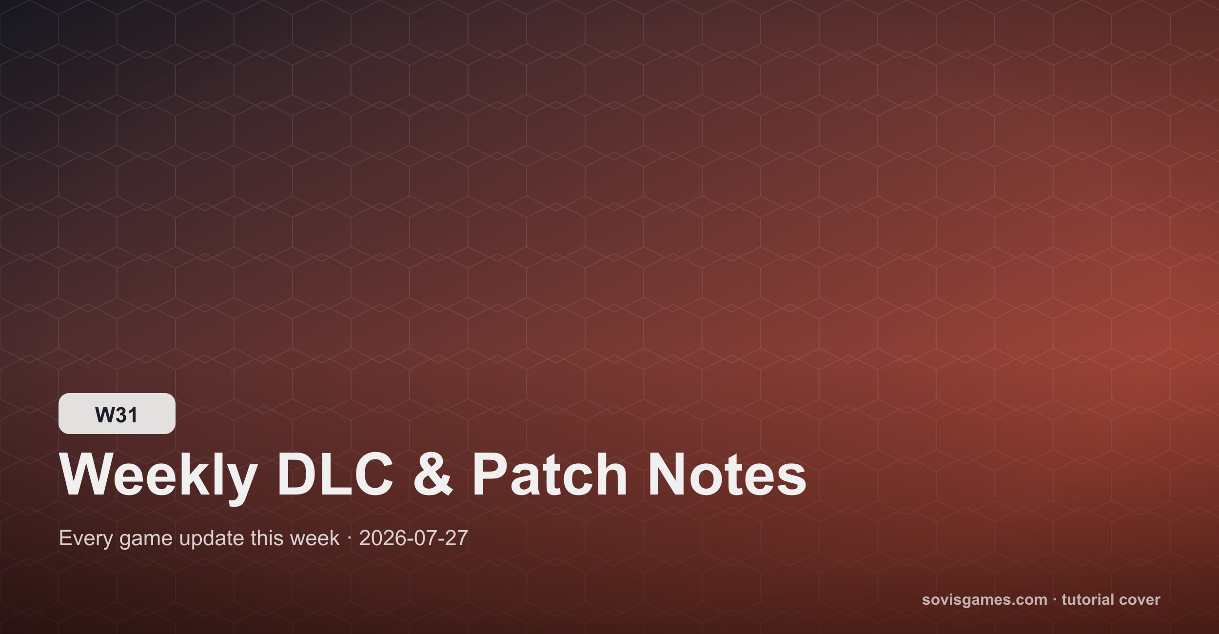 Stack of game cases with a calendar open to the week of August 17, 2026, representing the weekly DLC and patch notes roundup.